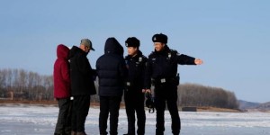 冰城公安：“三措并举” 守护春融期江上安全